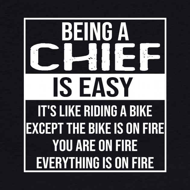 Funny chief saying: being a chief is easy chief gifts by T-shirt verkaufen